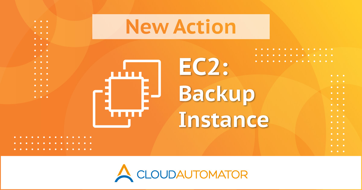 サーバーワークス、Cloud Automator に「EC2: インスタンスをバックアップ」の新機能を追加